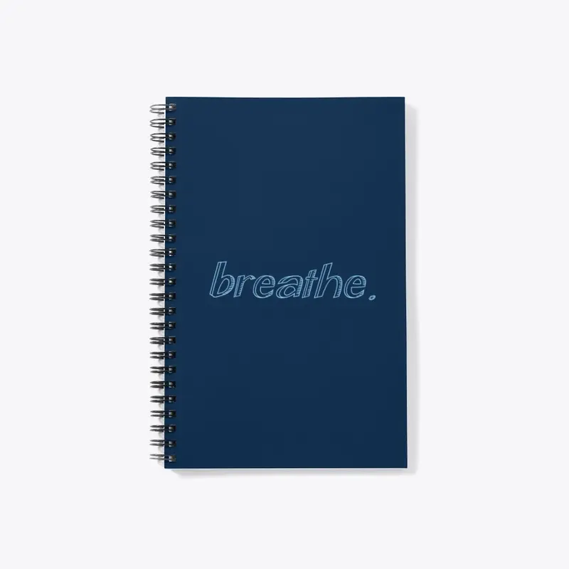 breathe.