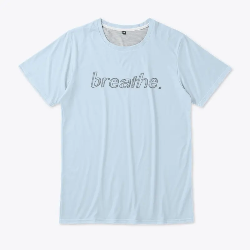 breathe.