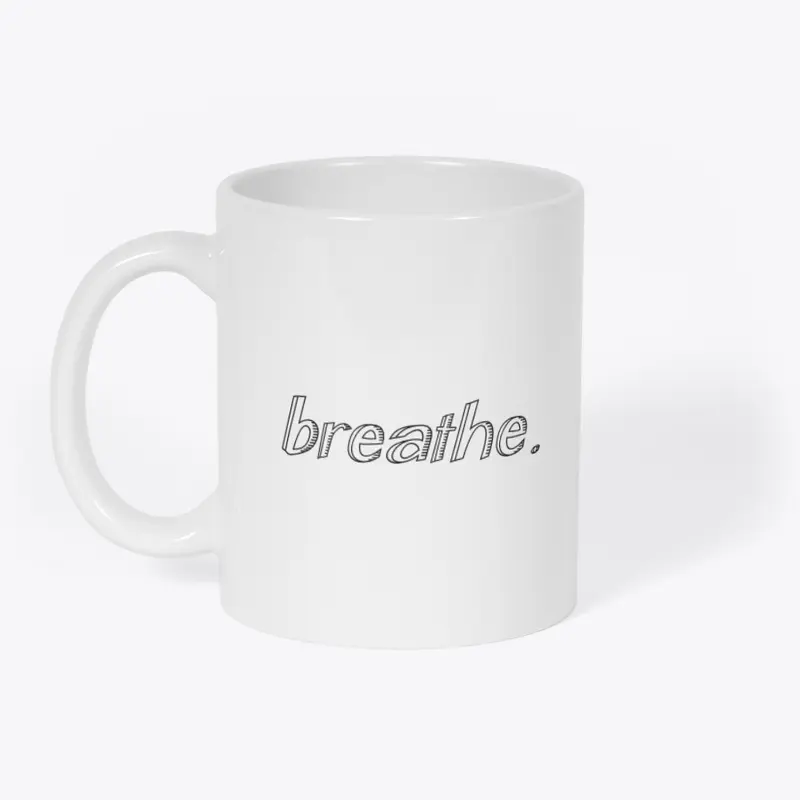 breathe.